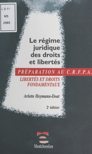 Le Regime Juridique Des Droits Et Libertes. 2eme Edition