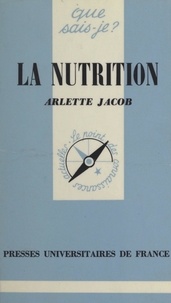 Arlette Jacob et Paul Angoulvent - La nutrition.