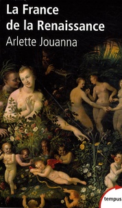 Arlette Jouanna - La France de la Renaissance.