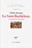 Arlette Jouanna - La Saint-Barthélemy - Les mystères d'un crime d'Etat, 24 août 1572.