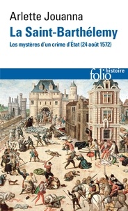 La Saint-Barthélemy - Les mystères dun crime dEtat (24 août 1572).pdf