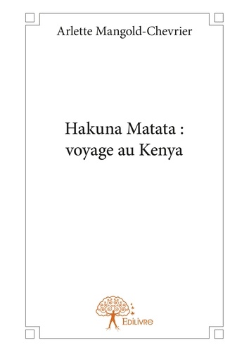 Hakuna matata : voyage au kenya
