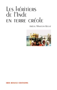 Les héritiers de l'Inde en terre créole