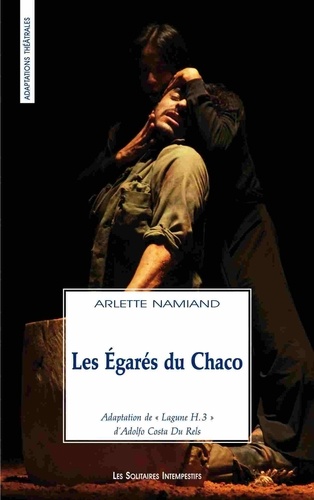 Arlette Namiand - Les Egarés du Chaco.