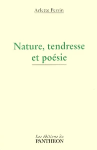 Nature, Tendresse Et Poesie
