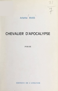 Arlette Rives - Chevalier d'Apocalypse.