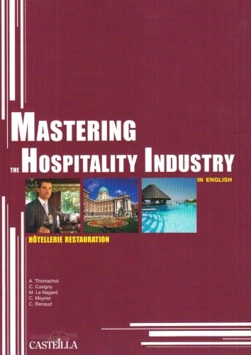 Arlette Thomachot et C Cuvigny - Mastering the hospitality industry in english.