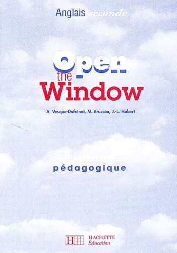 Arlette Vesque-Dufrénot et Michel Brusson - Anglais 2nde Open The Window. Fichier Pedagogique.
