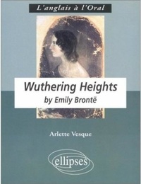 Arlette Vesque - "Wuthering heights" by Emily Brontë - Anglais LV1 renforcée, terminale L.