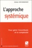 Arlette Yatchinovsky - L'approche systémique - Pour gérer l'incertitude et la complexité.