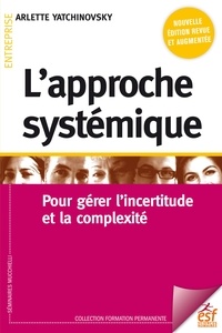 Téléchargement gratuit du livre de texte pdf L'approche systémique  - Pour gérer l'incertitude et la complexité CHM RTF DJVU