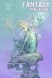  Arley Sorg et  Christie Yant - Fantasy Magazine, Issue 92 (June 2023) - Fantasy Magazine, #92.