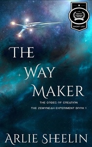  Arlie Sheelin - The Way Maker - The Codes of Creation - The Zemyneah Experiment, #1.