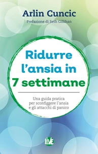 Ridurre l’ansia in 7 settimane