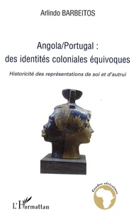 Angola / Portugal : des identités coloniales équivoques