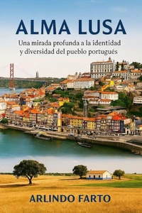 ALMA LUSA (Español): Una mirada profunda a la identidad y diversidad del pueblo portugués
