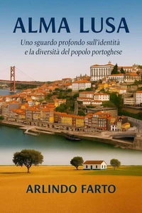 Alma Lusa (Italiano): Uno sguardo profondo sull’identità e la diversità del popolo portoghese