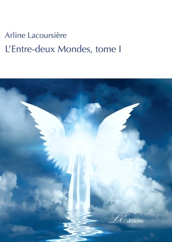 Arline Lacoursière - L'Entre-deux Mondes - Tome 1.