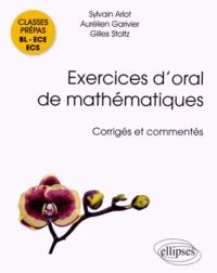 Exercices d'oral de mathématiques corrigés et commentés