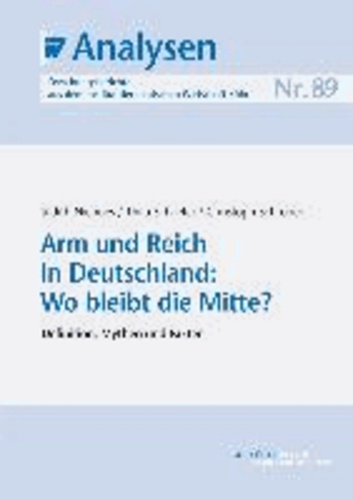 Arm und Reich in Deutschland: Wo bleibt die Mitte? - Definition, Mythen und Fakten.