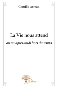 La vie nous attend