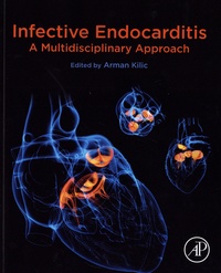 Arman Kilic - Infective Endocarditis - A multidisciplinary Approach.