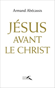 Téléchargez le pdf ebook Jésus avant le Christ PDB (Litterature Francaise) 9782750908980