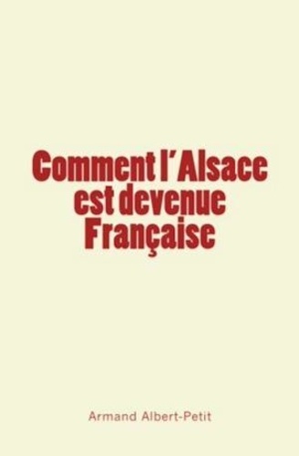 Comment l'Alsace est devenue Française