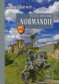 Petite histoire de Normandie des origines au début du XXe siècle