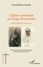 Armand Brice Ibombo - L'Eglise catholique au Congo-Brazzaville - Des origines à nos jours.