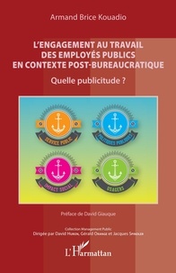 Armand Brice Kouadio - L'engagement au travail des employés publics en contexte post-bureaucratique - Quelle publicitude ?.
