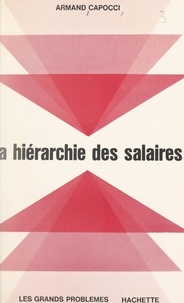 Armand Capocci et Jean-Claude Ibert - La hiérarchie des salaires.