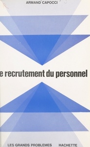 Armand Capocci et Jean-Claude Ibert - Le recrutement du personnel.