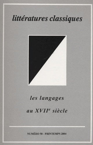  D.Denis,AE.Spica - Littératures classiques N° 50, Printemps 200 : Les langages au XVIIe siècle.