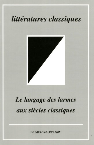 R. Bretz-Vitoz - Littératures classiques N° 62, Eté 2007 : Le langage des larmes aux siècles classiques.