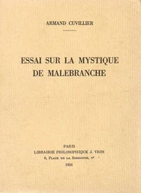 Essai sur la mystique de Malebranche
