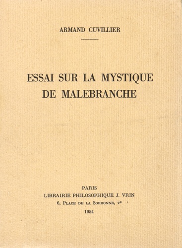 Armand Cuvillier - Essai sur la mystique de Malebranche.