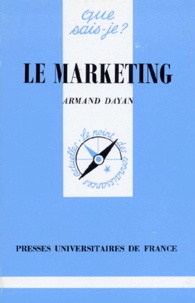 Armand Dayan - Le Marketing. 9eme Edition.