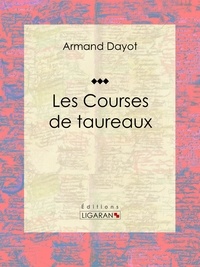  Armand Dayot et  Edgar Quinet - Les Courses de taureaux - Encyclopédie des sports.