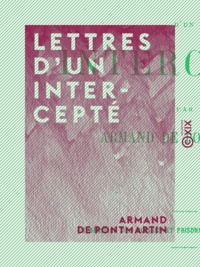 Armand de Pontmartin - Lettres d'un intercepté.