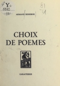 Armand Dehorne et Bruno Durocher - Choix de poèmes.