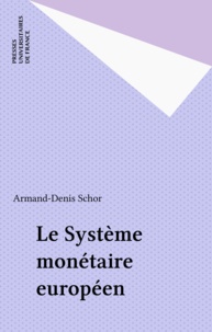 Armand-Denis Schor - Le système monétaire européen.