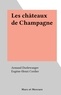 Armand Durlewanger et Eugène-Henri Cordier - Les châteaux de Champagne.
