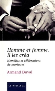 Armand Duval - Homme et femme, Il les créa - Homémie et célébrations pour des mariages.