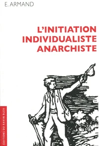 L'initiation individualiste anarchiste