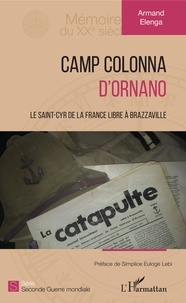 Armand Elenga - Camp Colonna d'Ornano - Le Saint-Cyr de la France libre à Brazzaville.