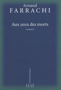 Armand Farrachi - Aux Yeux Des Morts.