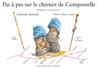 Armand Fleuriot - Pas à pas sur le chemin de Compostelle - Camino francés.