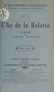 Armand Foucher - L'as de la belotte - Un acte gai.
