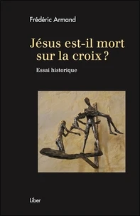 Jésus est-il mort sur la croix ?